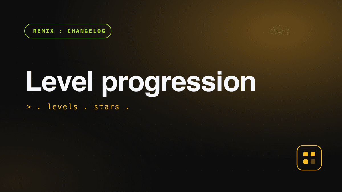 Level-based progression, handled by Remix